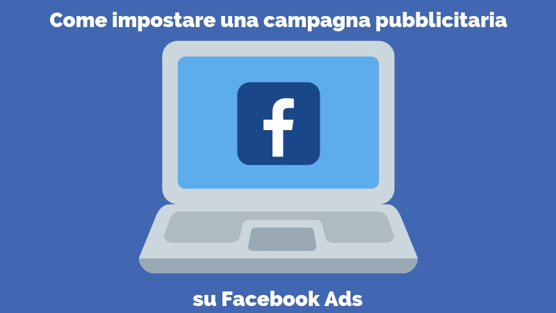 FACEBOOK: LA GESTIONE DELLE CAMPAGNE SPONSORIZZATE AZIENDALI