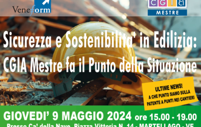 SICUREZZA E SOSTENIBILITA’ IN EDILIZIA: CGIA MESTRE FA IL PUNTO DELLA SITUAZIONE